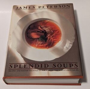 Splendid Soups by James Peterson, 1993